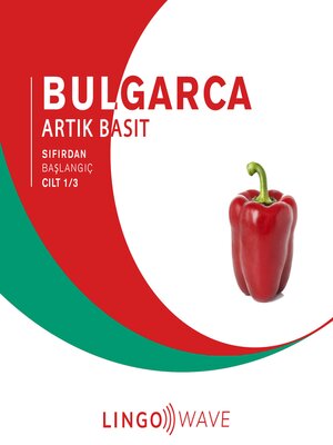 cover image of Bulgarca Artık Basit--Sıfırdan Başlangıç--Cilt 1/3